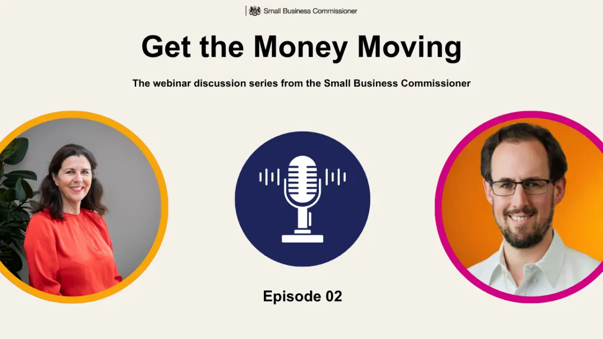 Graphic reads: Get the Money Moving. The webinar discussion series from the Small Business Commissioner. Episode 02